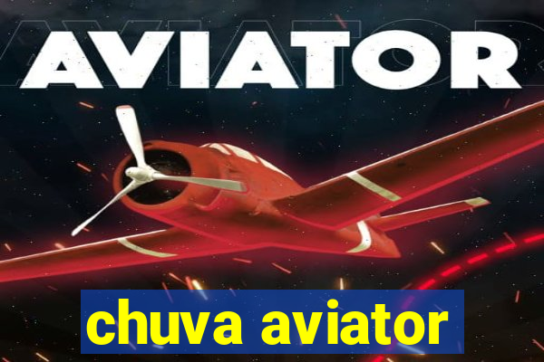 chuva aviator